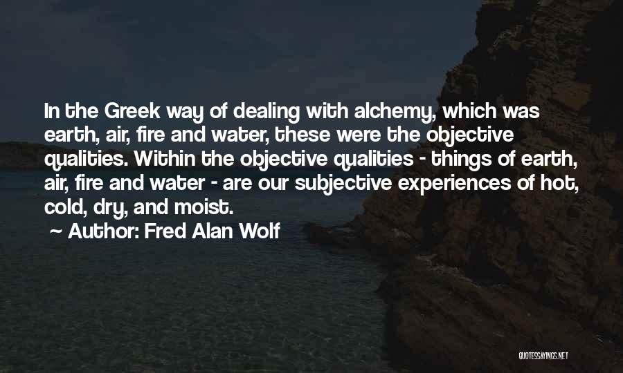 Fire Water Earth Air Quotes By Fred Alan Wolf