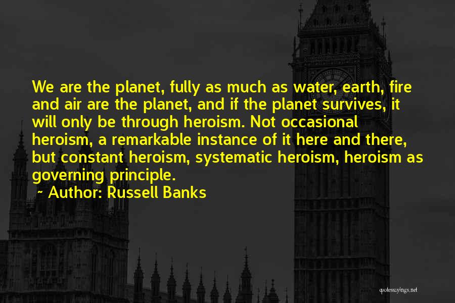 Fire Water Earth Air Quotes By Russell Banks