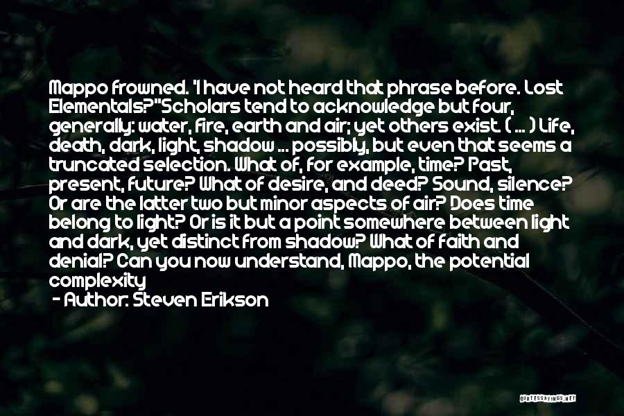 Fire Water Earth Air Quotes By Steven Erikson