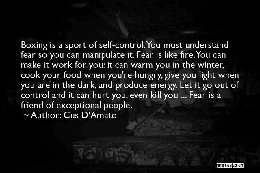 Fire When Self Quotes By Cus D'Amato