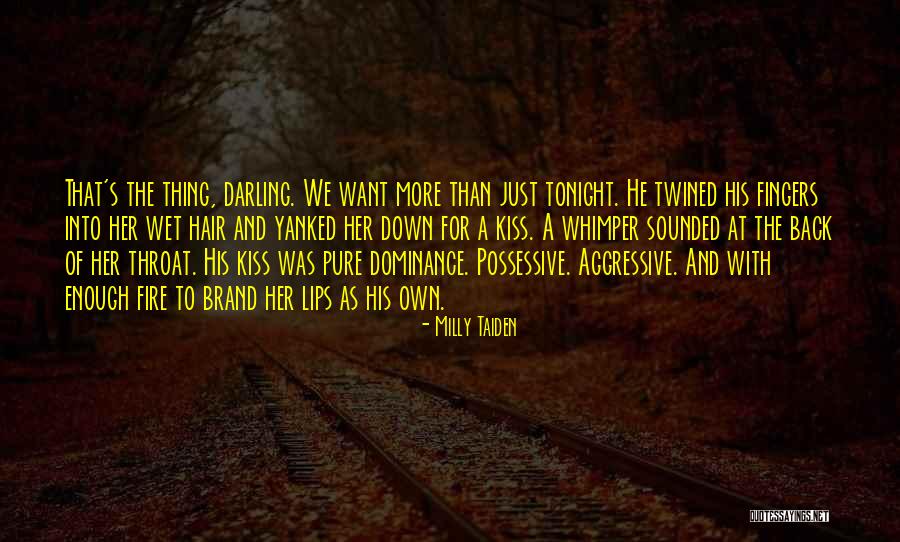 Fire When We Kiss Quotes By Milly Taiden Fire When We Kiss Quotes By Milly Taiden