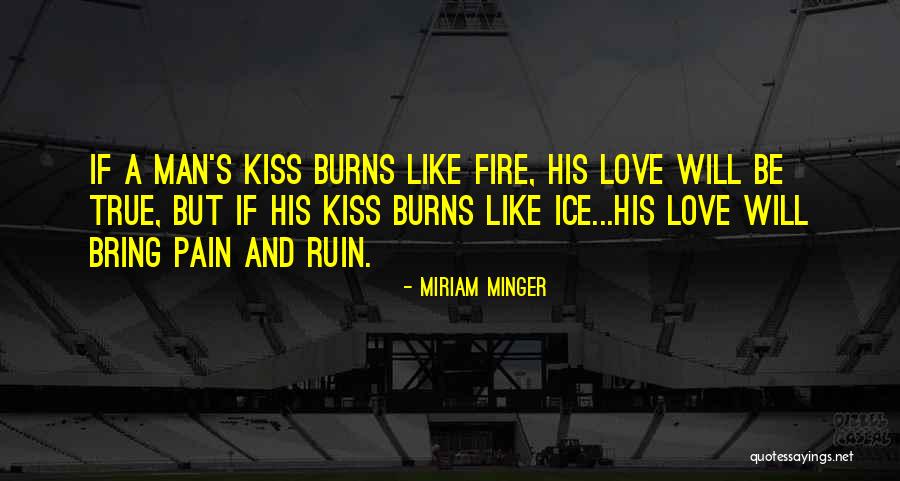 Fire When We Kiss Quotes By Miriam Minger Fire When We Kiss Quotes By Miriam Minger