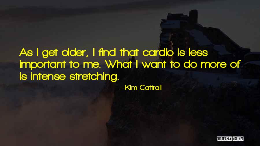 Fire When You See The Whites Quotes By Kim Cattrall Fire When You See The Whites Quotes By Kim Cattrall