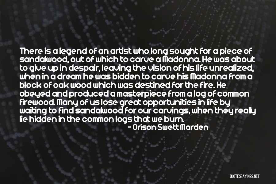 Fire Which Burn Quotes By Orison Swett Marden Fire Which Burn Quotes By Orison Swett Marden