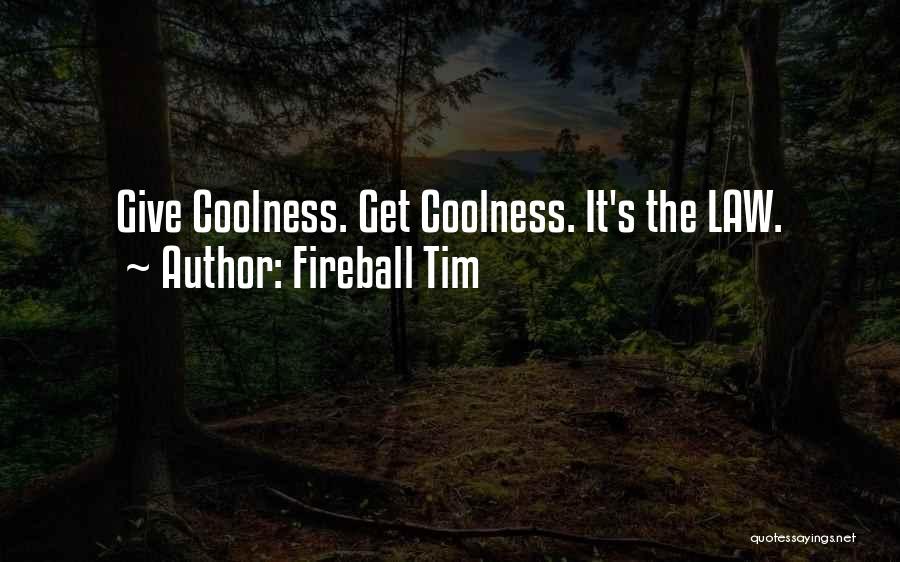 Fireball Tim Quotes 1934808