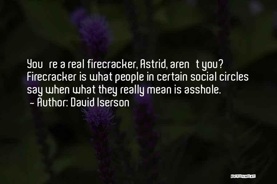 Firecracker David Iserson Quotes By David Iserson