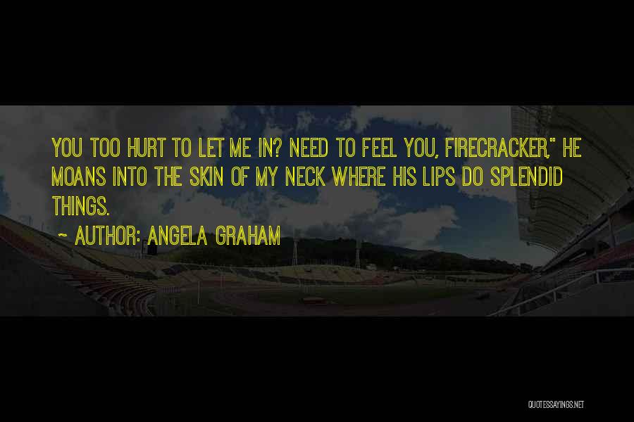 Firecracker Quotes By Angela Graham