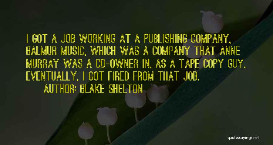 Fired From A Job Quotes By Blake Shelton