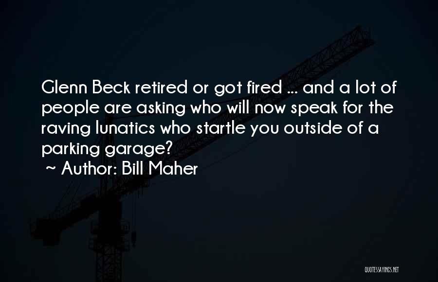 Fired Quotes By Bill Maher