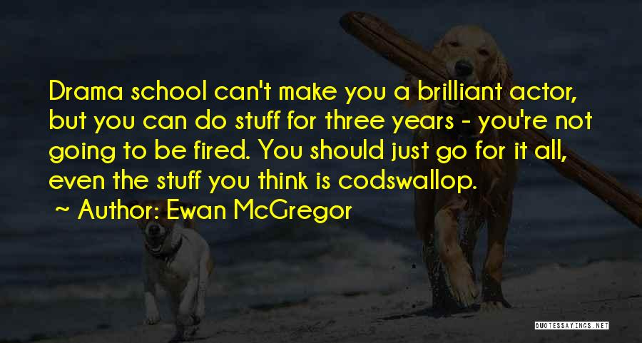 Fired Quotes By Ewan McGregor