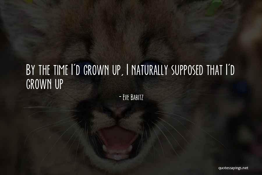 Firefighter Family Quotes By Eve Babitz Firefighter Family Quotes By Eve Babitz