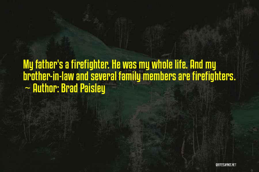 Firefighter Quotes By Brad Paisley
