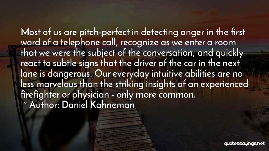 Firefighter Quotes By Daniel Kahneman