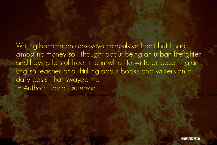 Firefighter Quotes By David Guterson