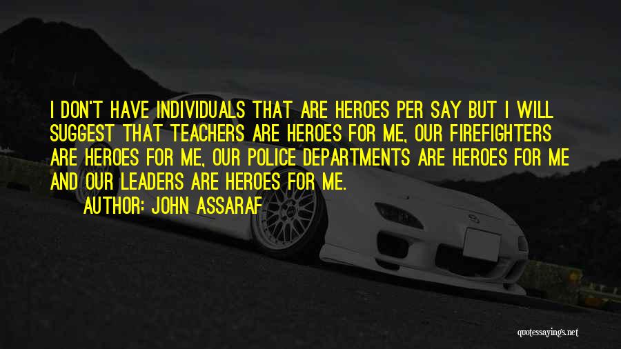 Firefighters And Police Quotes By John Assaraf