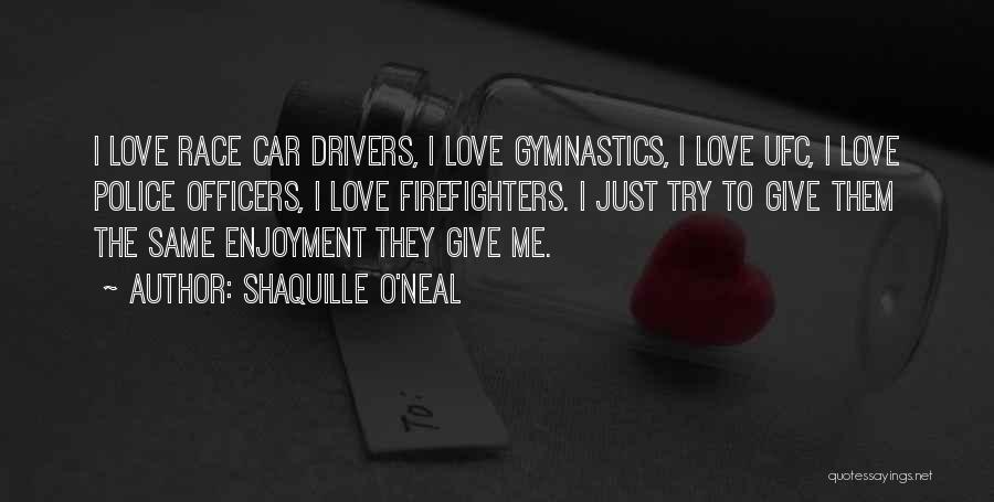 Firefighters And Police Quotes By Shaquille O'Neal