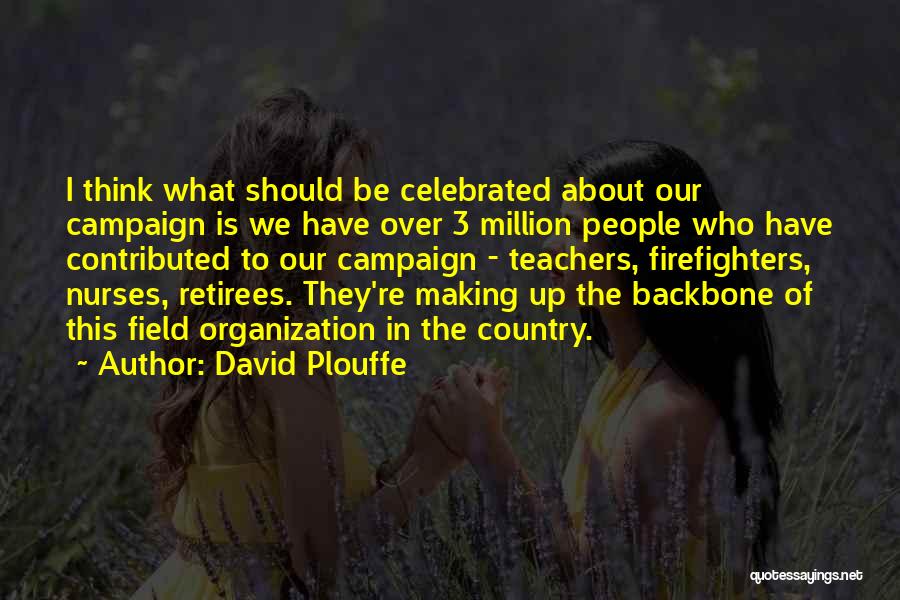 Firefighters Quotes By David Plouffe