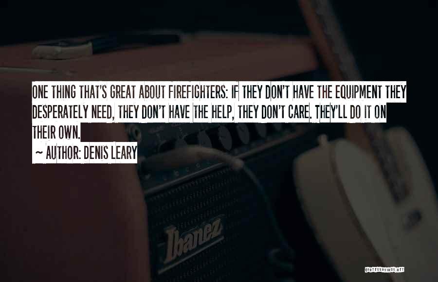 Firefighters Quotes By Denis Leary