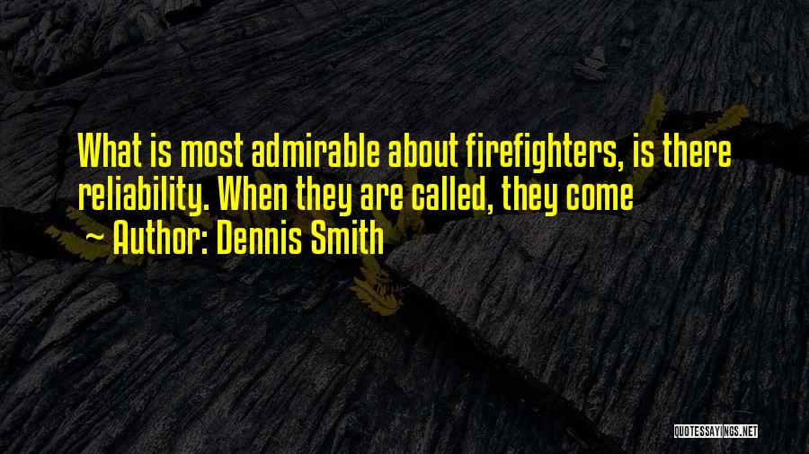 Firefighters Quotes By Dennis Smith