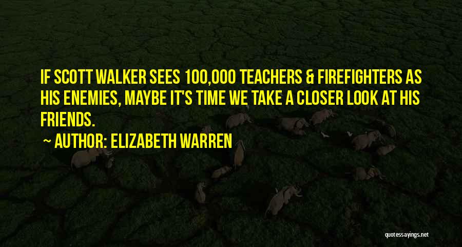 Firefighters Quotes By Elizabeth Warren