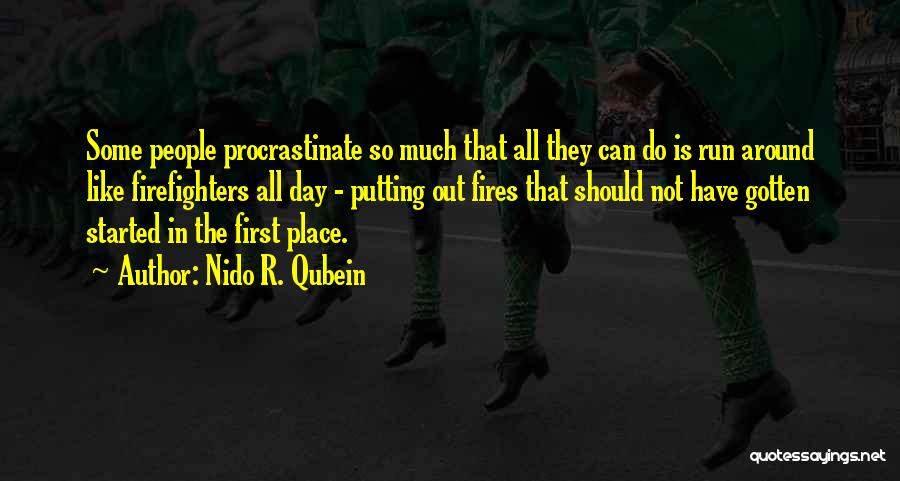 Firefighters Quotes By Nido R. Qubein