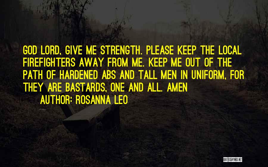 Firefighters Quotes By Rosanna Leo