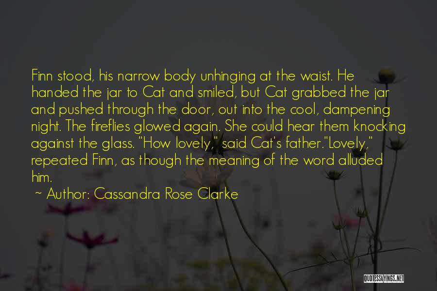 Fireflies In A Jar Quotes By Cassandra Rose Clarke