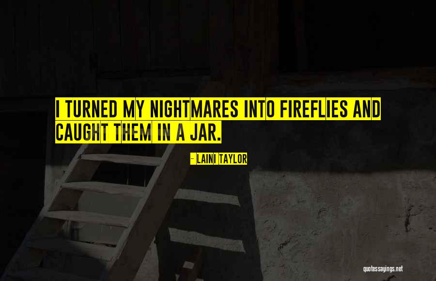 Fireflies In A Jar Quotes By Laini Taylor