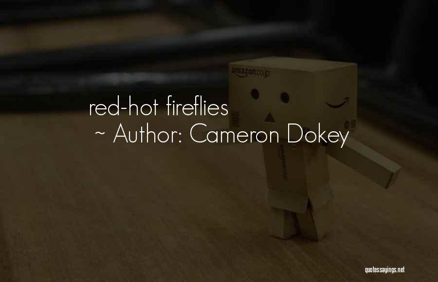 Fireflies Quotes By Cameron Dokey