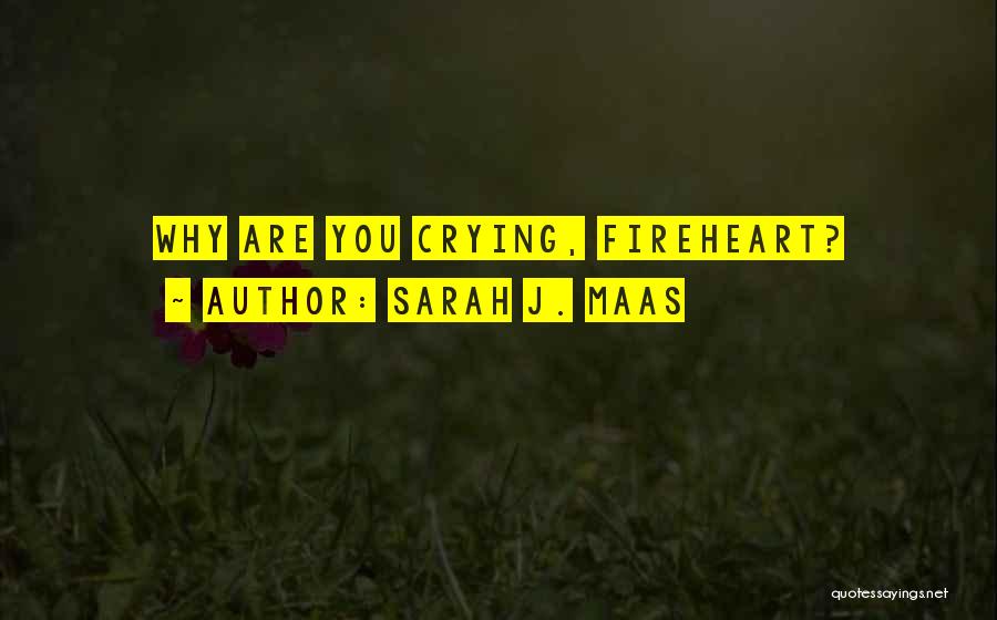Fireheart Quotes By Sarah J. Maas