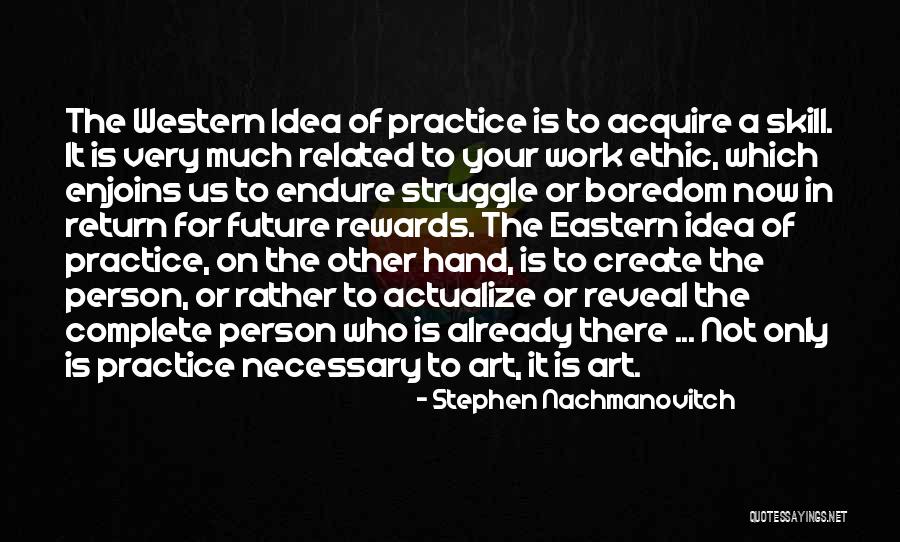 Fireless Quotes By Stephen Nachmanovitch Fireless Quotes By Stephen Nachmanovitch