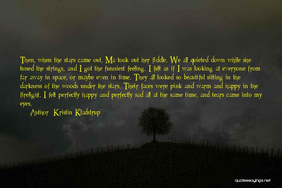 Firelight Quotes By Kristin Kladstrup