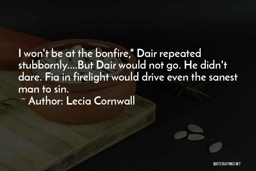 Firelight Quotes By Lecia Cornwall