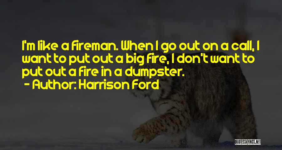 Fireman Quotes By Harrison Ford