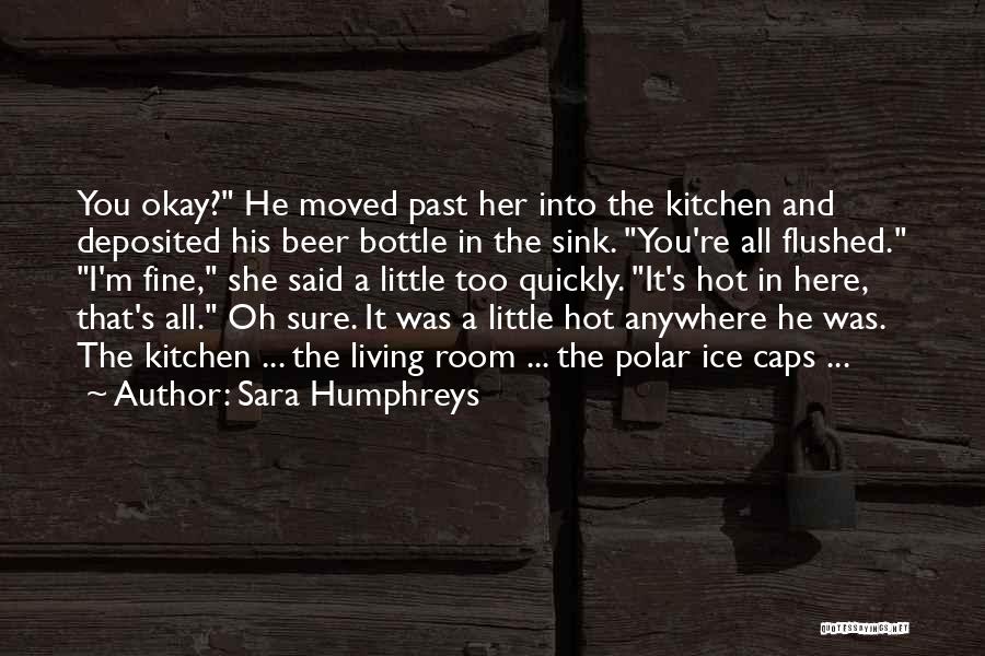 Fireman Quotes By Sara Humphreys