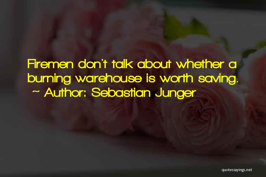 Fireman Quotes By Sebastian Junger