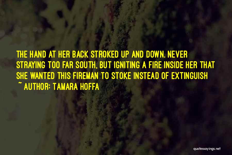 Fireman Quotes By Tamara Hoffa