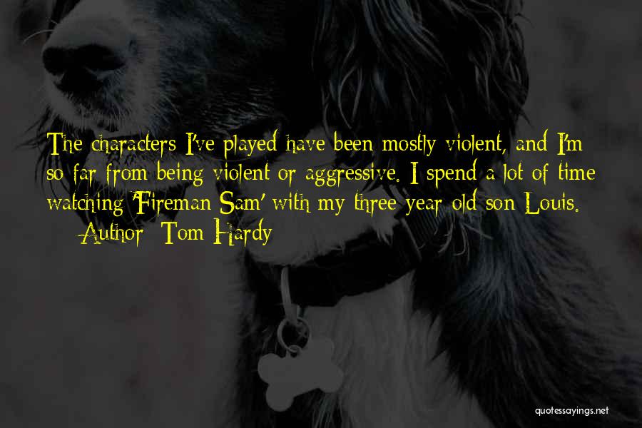 Fireman Quotes By Tom Hardy
