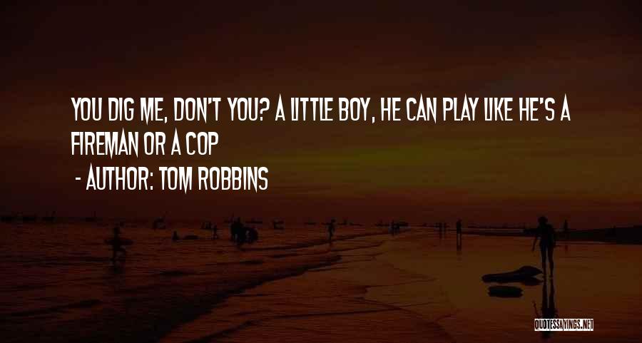 Fireman Quotes By Tom Robbins