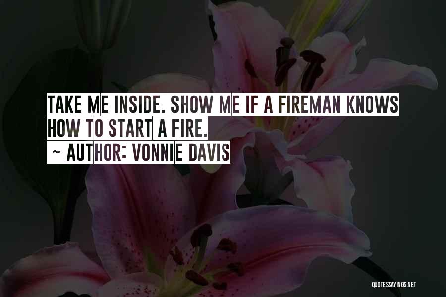 Fireman Quotes By Vonnie Davis