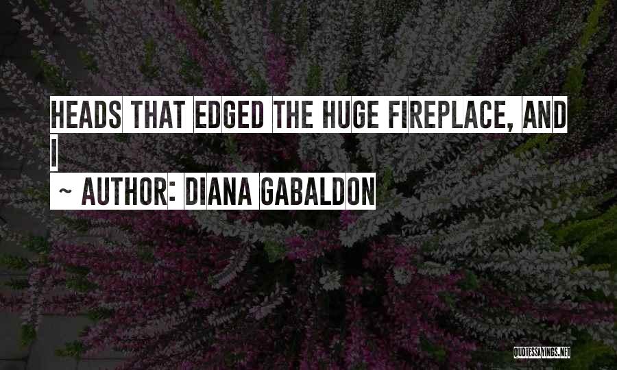 Fireplace Quotes By Diana Gabaldon