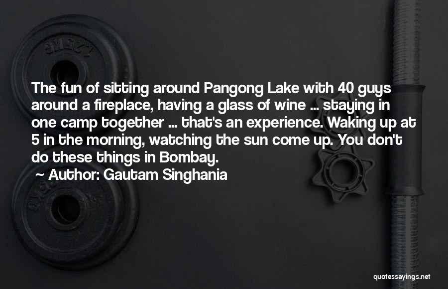 Fireplace Quotes By Gautam Singhania