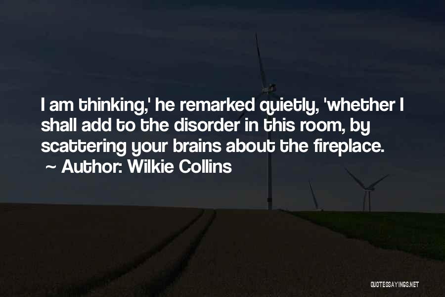 Fireplace Quotes By Wilkie Collins