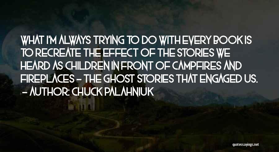 Fireplaces Quotes By Chuck Palahniuk