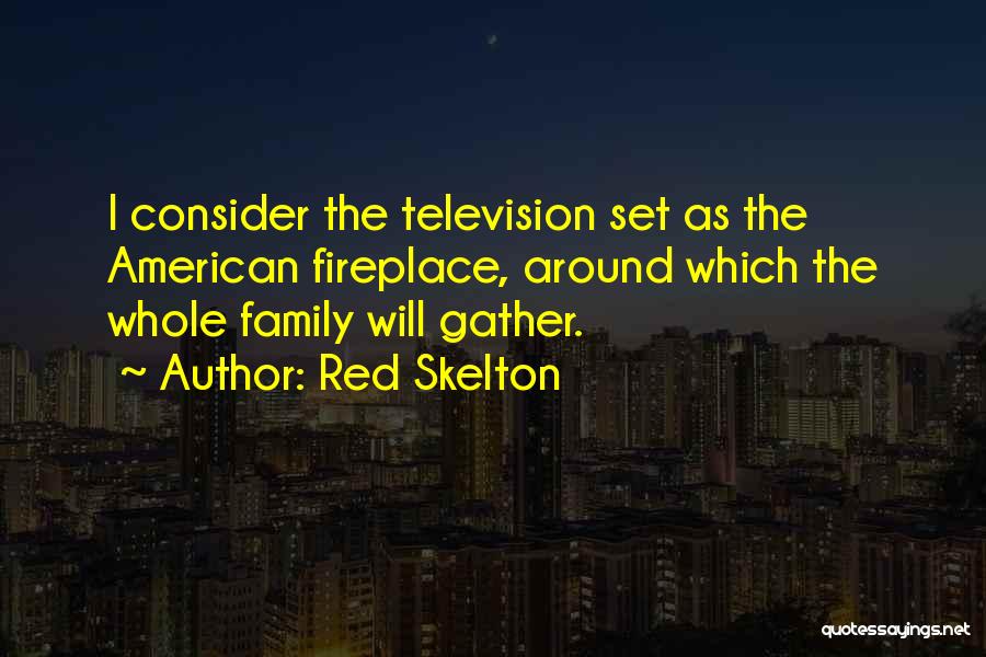 Fireplaces Quotes By Red Skelton