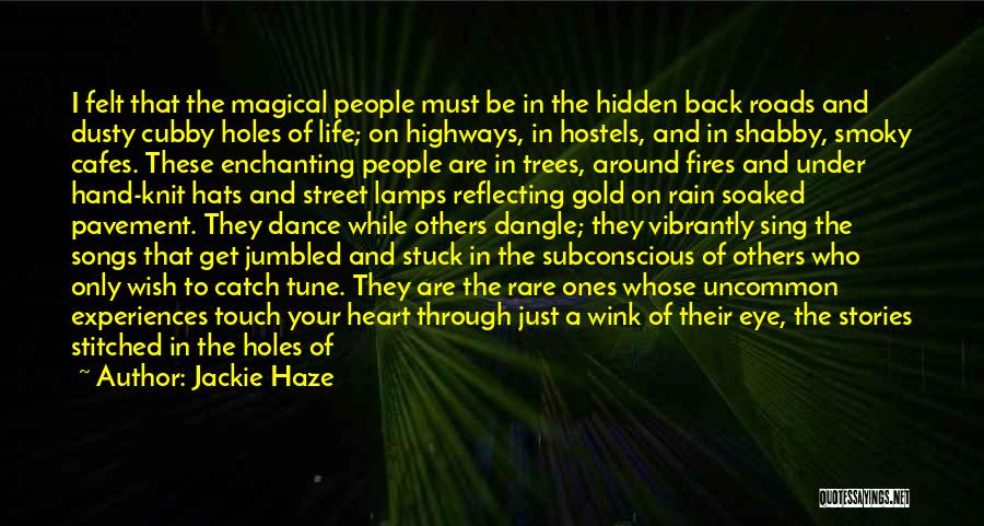 Fires And Life Quotes By Jackie Haze