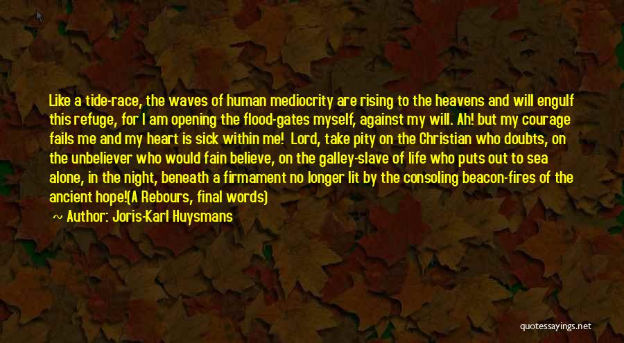 Fires And Life Quotes By Joris-Karl Huysmans