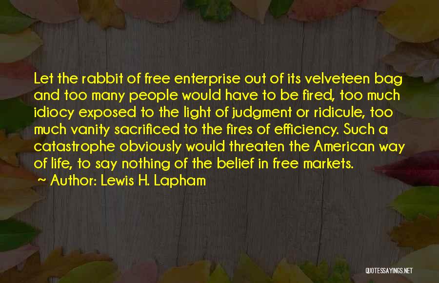 Fires And Life Quotes By Lewis H. Lapham