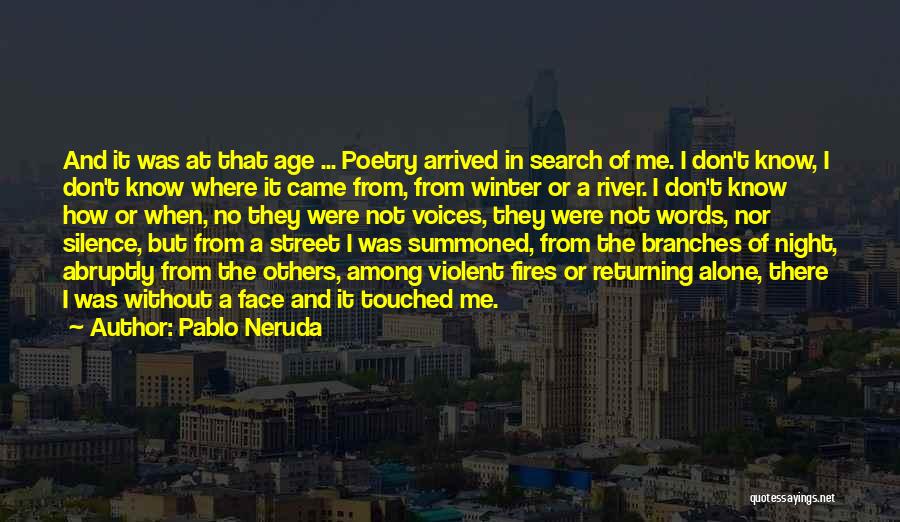 Fires And Life Quotes By Pablo Neruda