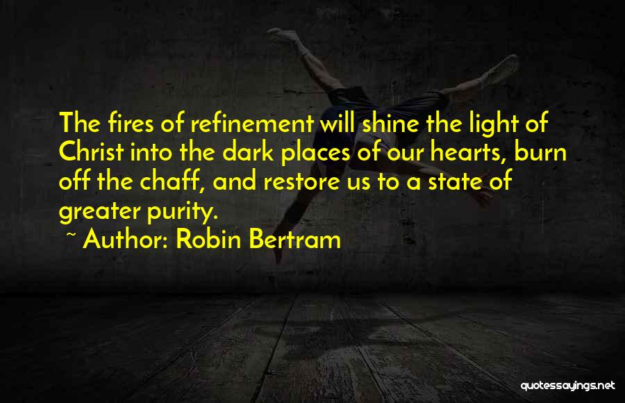 Fires And Life Quotes By Robin Bertram